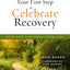 Your First Step to Celebrate Recovery, Updated: How God Can Heal Your Life