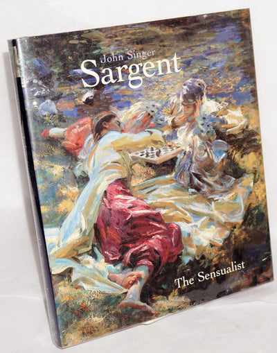John Singer Sargent: The Sensualist by Trevor Fairbrother