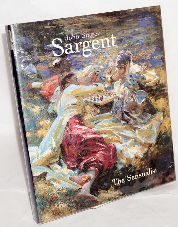 John Singer Sargent: The Sensualist by Trevor Fairbrother