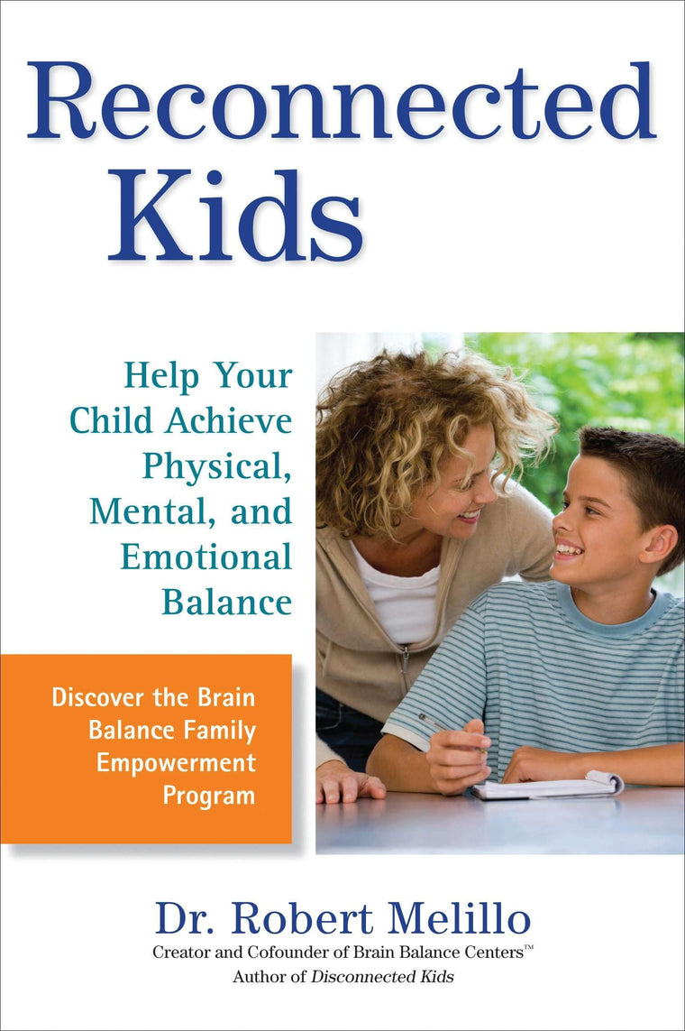 Reconnected Kids: Help Your Child Achieve Physical, Mental,