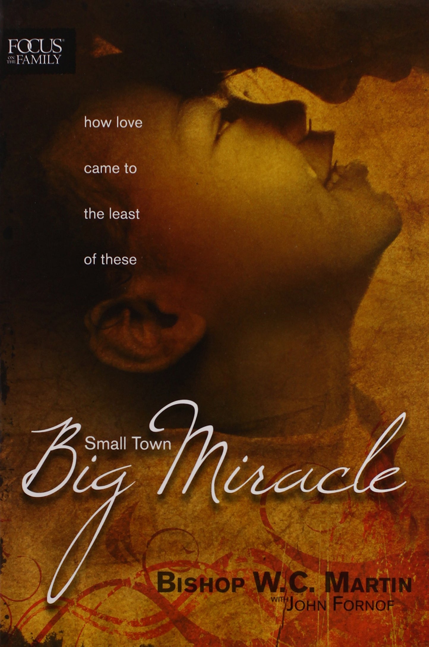Small Town, Big Miracle: How Love Came to the Least of These