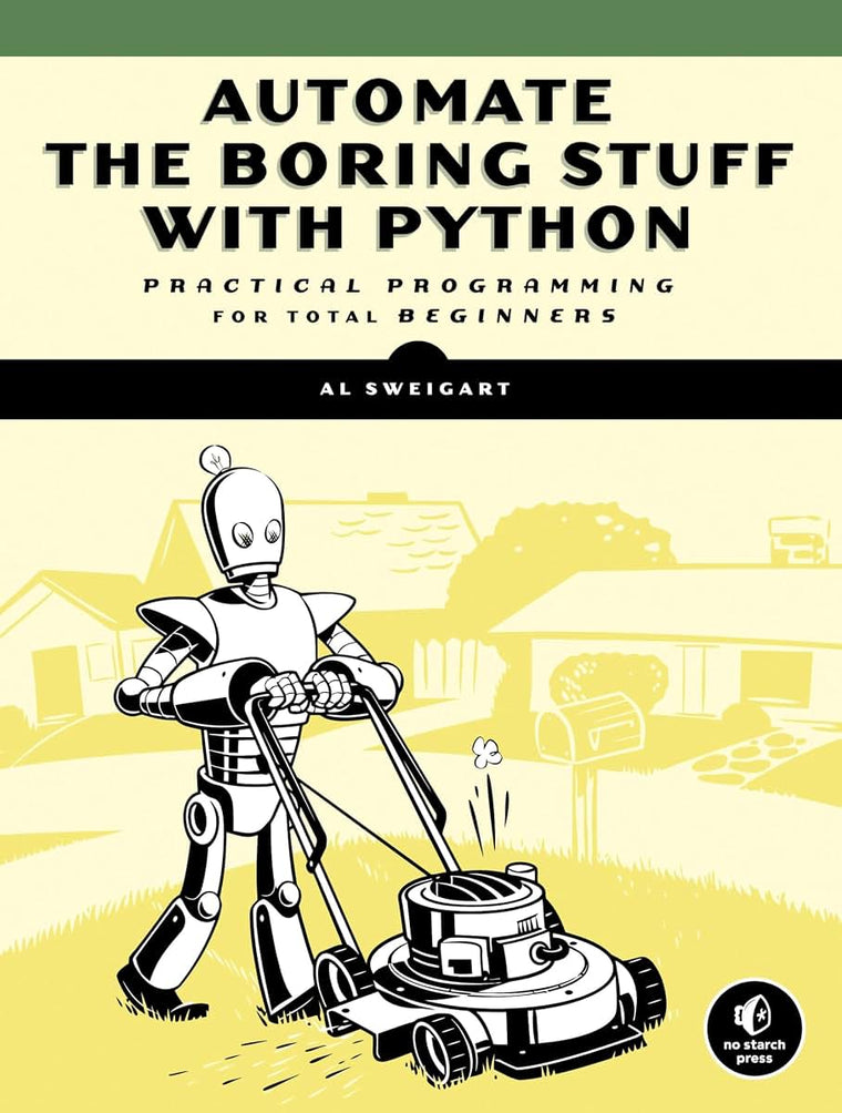 Automate the Boring Stuff with Python: Practical Programming