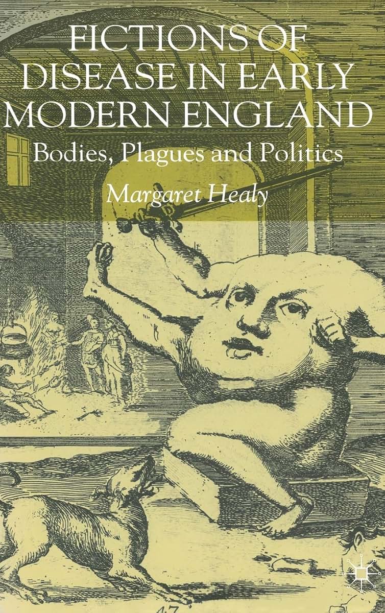 Fictions of Disease in Early Modern England: Bodies, Plagues and Politics