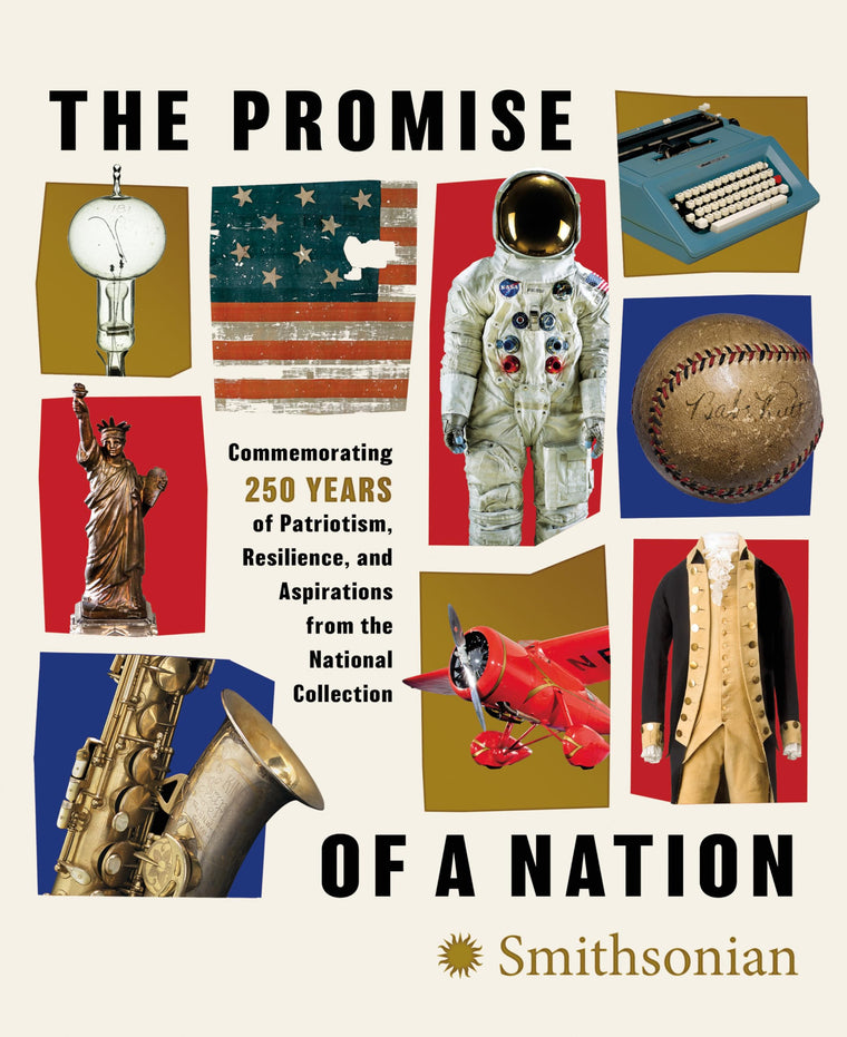 The Promise of a Nation: Commemorating 250 Years of Patriotism, Resilience, and Aspirations from the National Collection