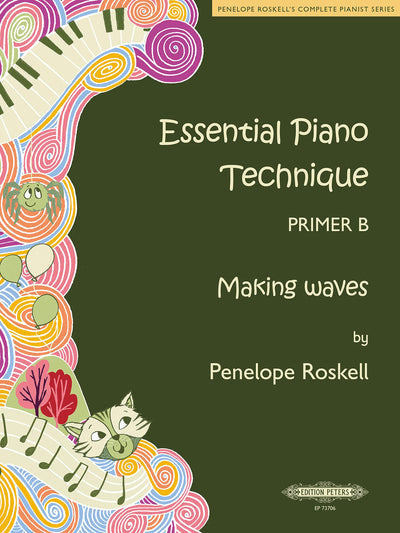 Essential Piano Technique Primer B -- Making waves (Penelope Roskell's Complete Pianist Series)