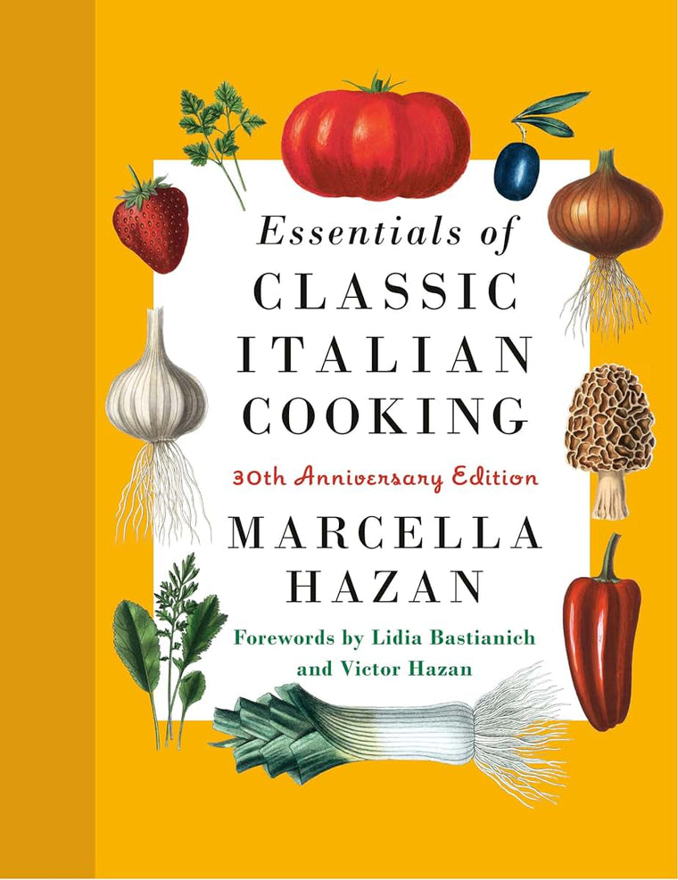 Essentials of Classic Italian Cooking: 30th Anniversary Edit