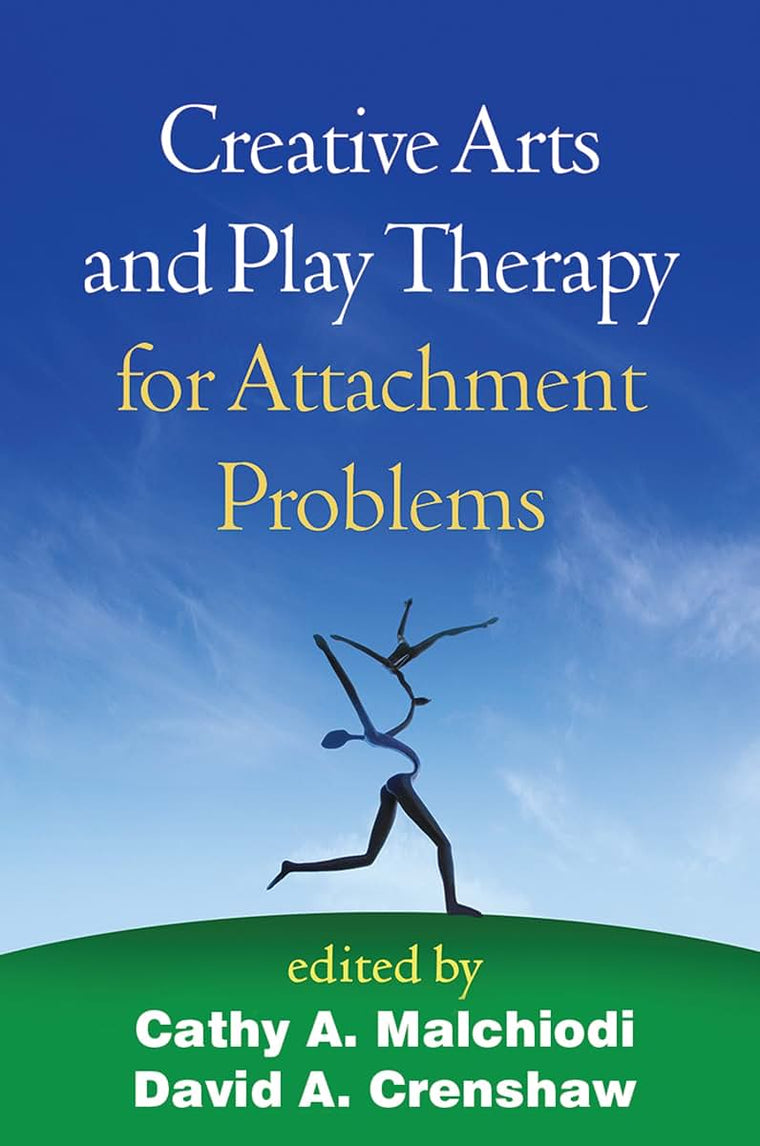 Creative Arts and Play Therapy for Attachment Problems