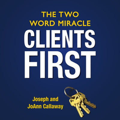 Clients First: The Two Word Miracle