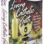 Chicken Soup for the Soul: Living Catholic Faith: 101 Stories to Offer Hope, Deepen Faith, and Spread Love
