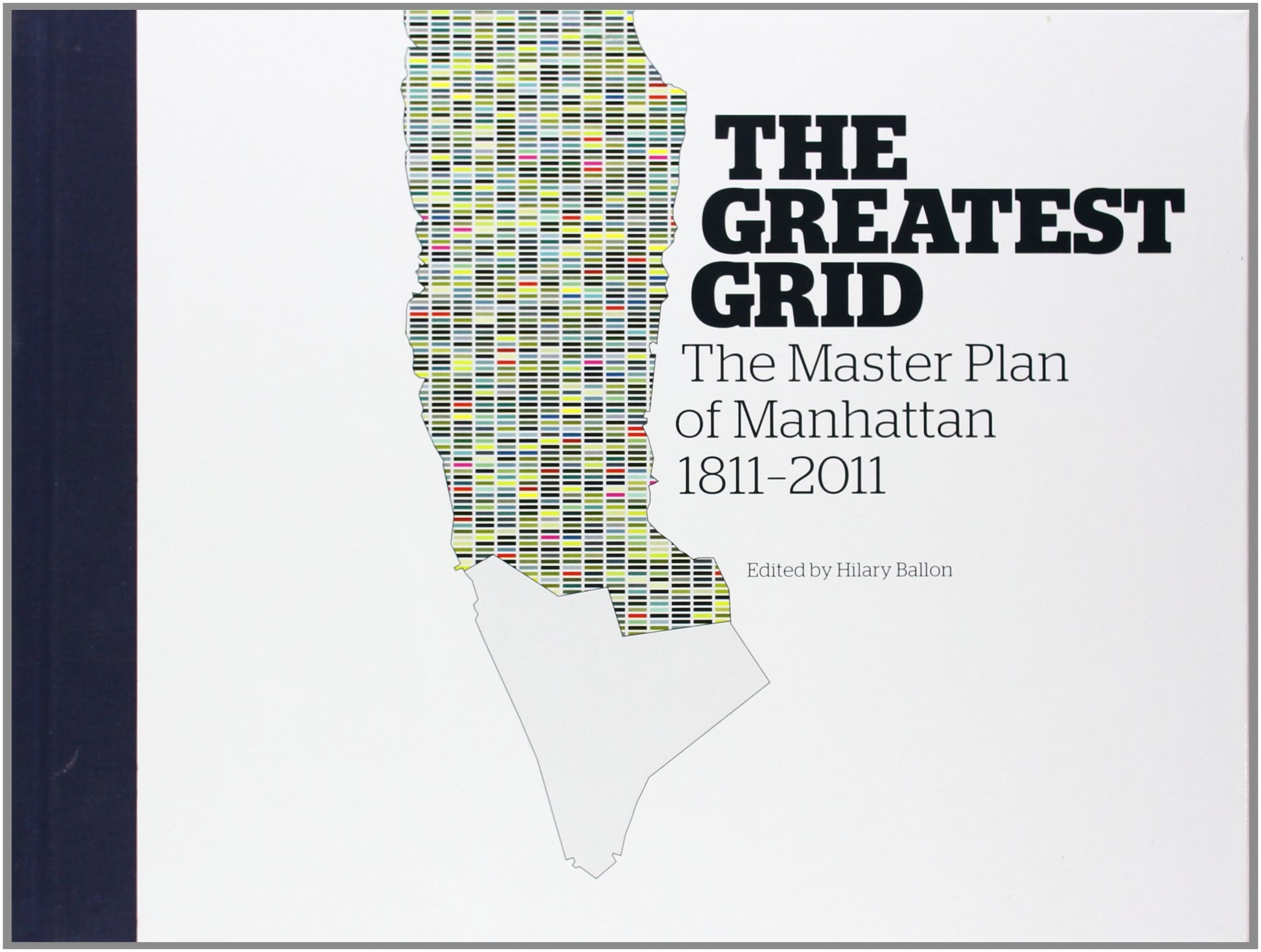 The Greatest Grid: The Master Plan of Manhattan, 1811-2011