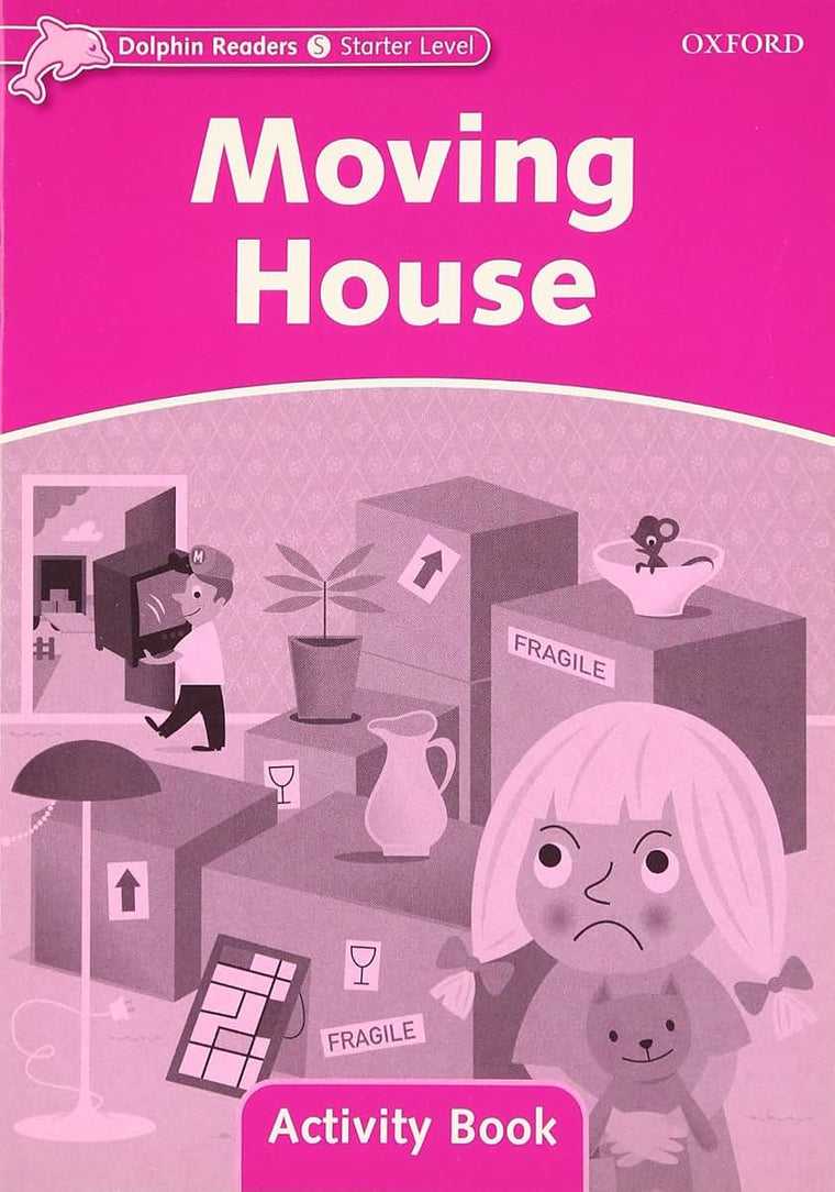 Dolphin Readers: Starter Level: 175-Word VocabularyMoving House Activity Book