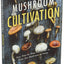 Mushroom Cultivation: 12 Ways to Become the MacGyver of Mushrooms