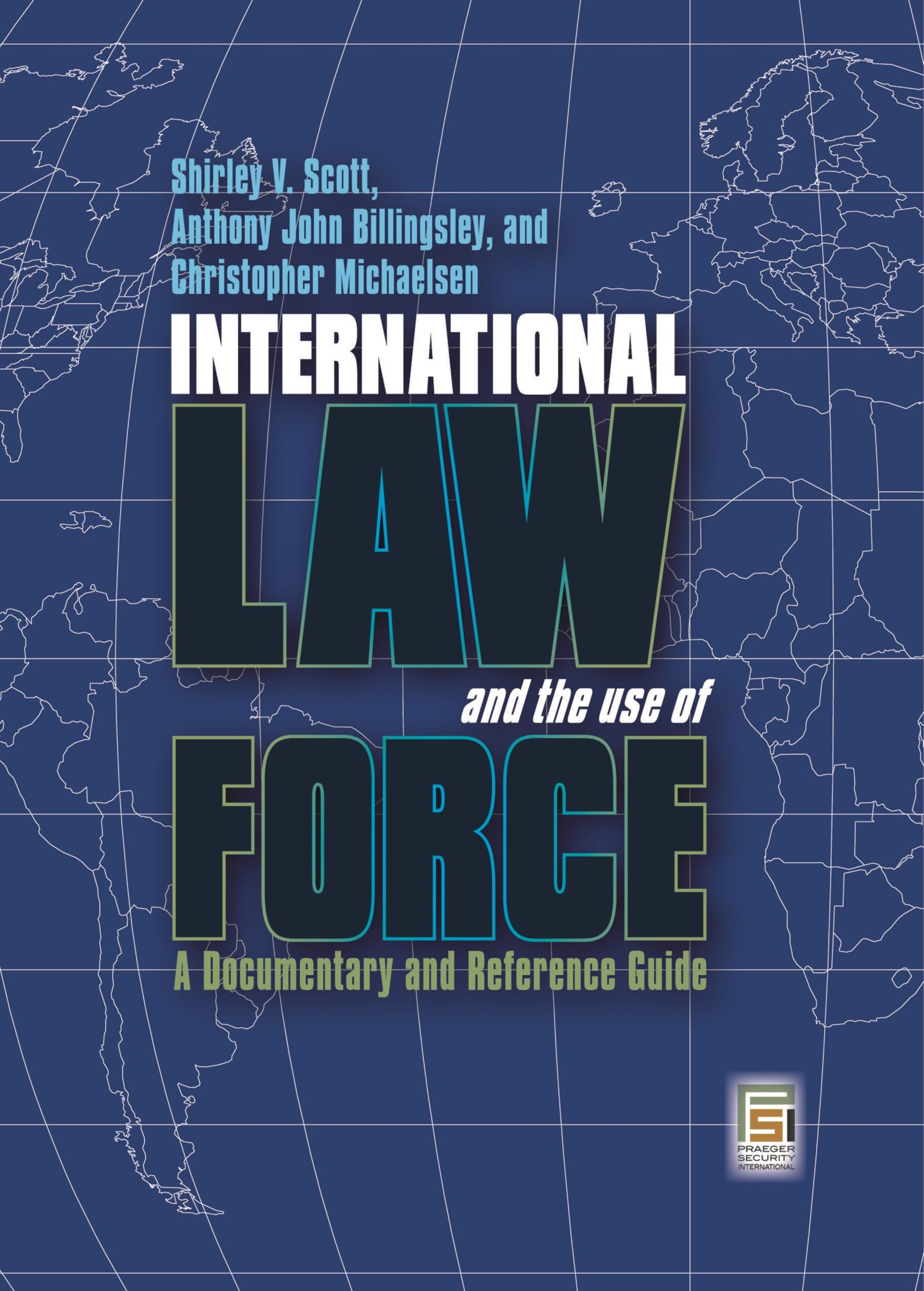 International Law and the Use of Force: A Documentary and Reference Guide (Praeger Security International)