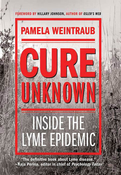 Cure Unknown: Inside the Lyme Epidemic
