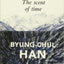 The Scent of Time: A Philosophical Essay on the Art of Lingering