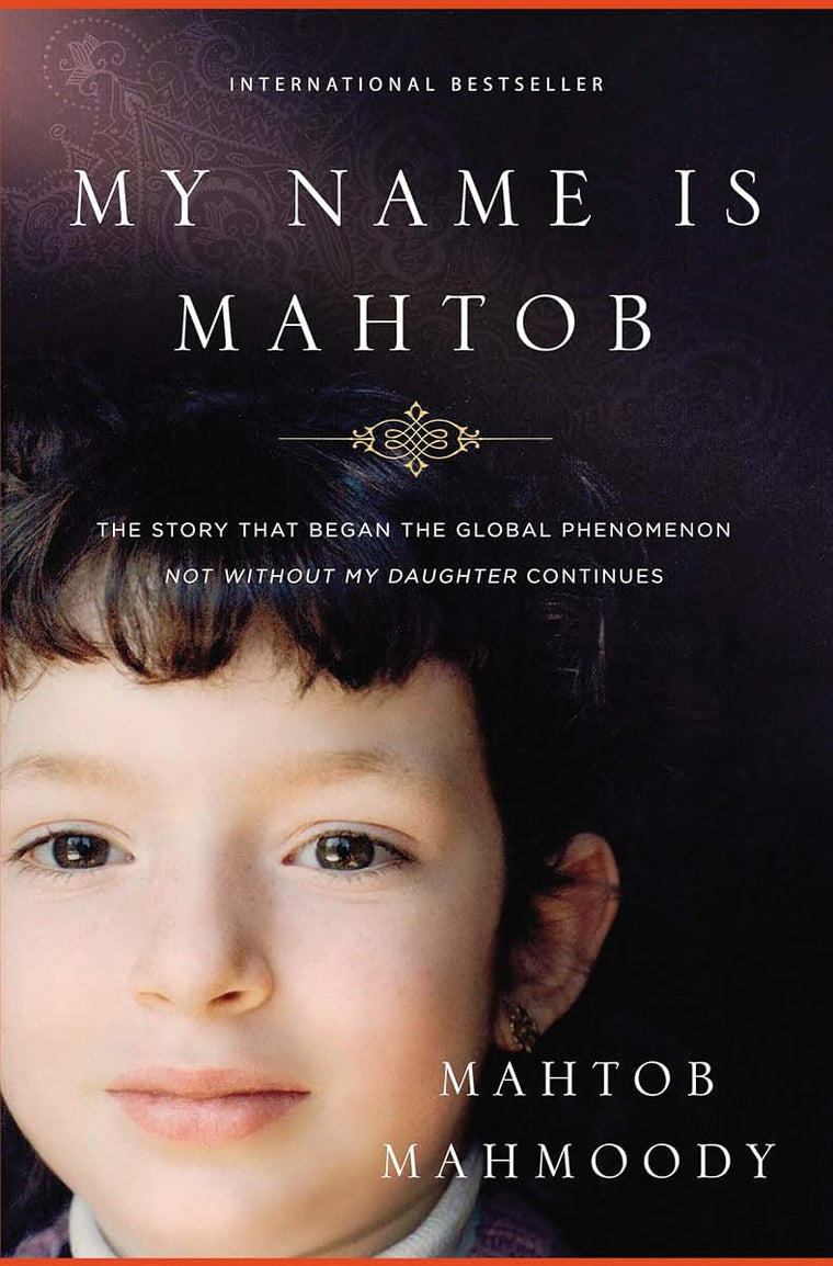 My Name Is Mahtob: The Story that Began in the Global Phenom