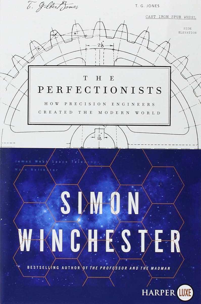 The Perfectionists: How Precision Engineers Created the Modern World
