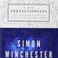 The Perfectionists: How Precision Engineers Created the Modern World