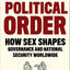 The First Political Order: How Sex Shapes Governance and National Security Worldwide