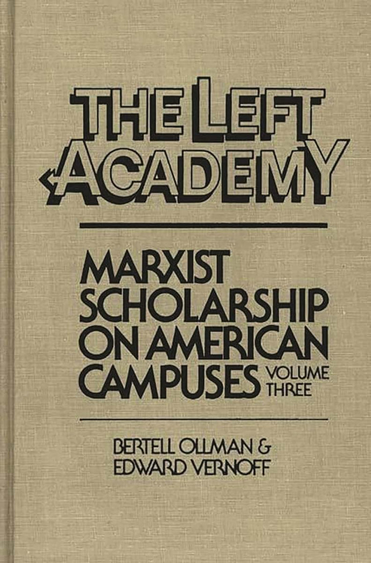 The Left Academy: Marxist Scholarship on American Campuses, Volume Three