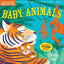 Indestructibles: Baby Animals: Chew Proof  Rip Proof  Nontoxic  100% Washable (Book for Babies, Newborn Books, Safe to Chew)