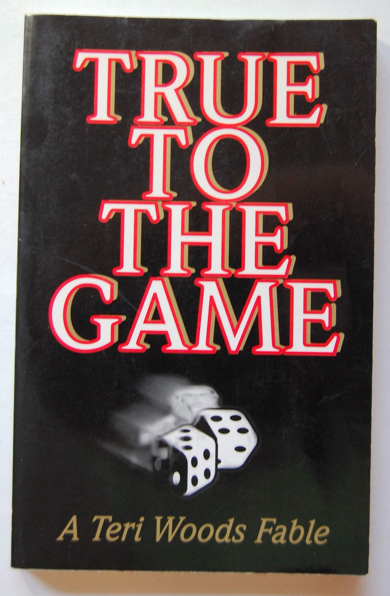 True to the Game: A Teri Woods Fable