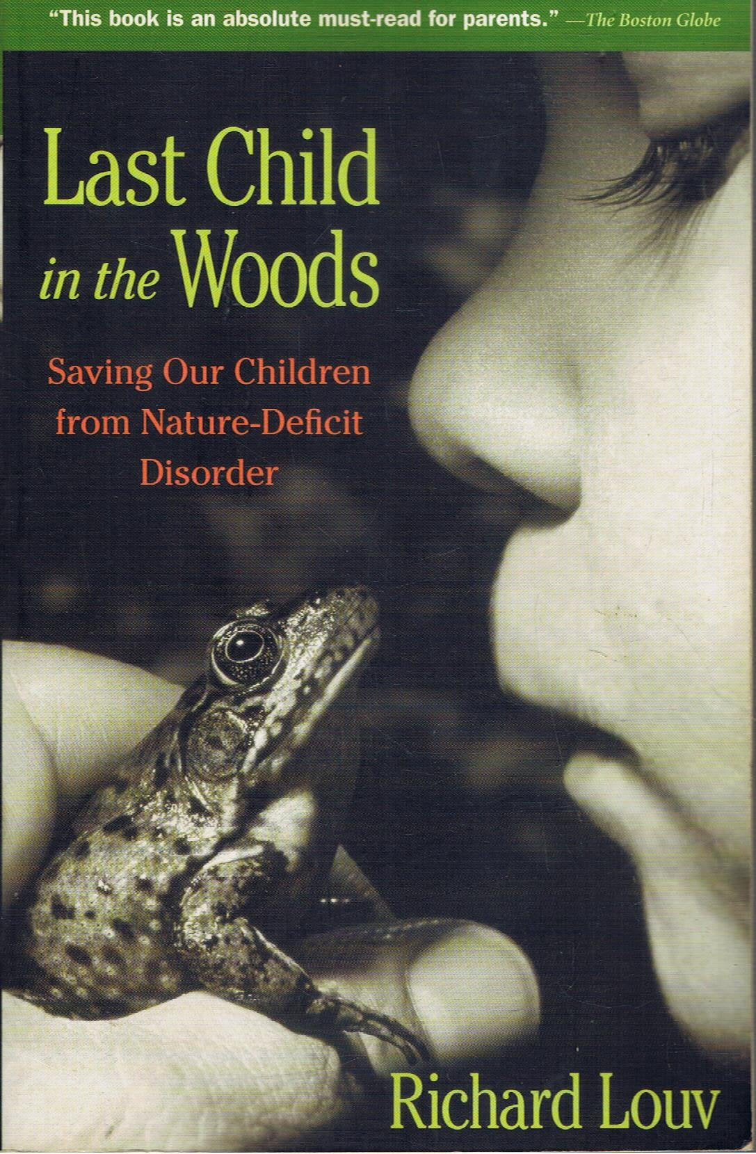 Last Child in the Woods: Saving Our Children From Nature-Deficit Disorder
