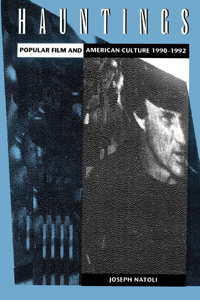Hauntings: Popular Film and American Culture 1990-1992 (S U N Y Series in Postmodern Culture)