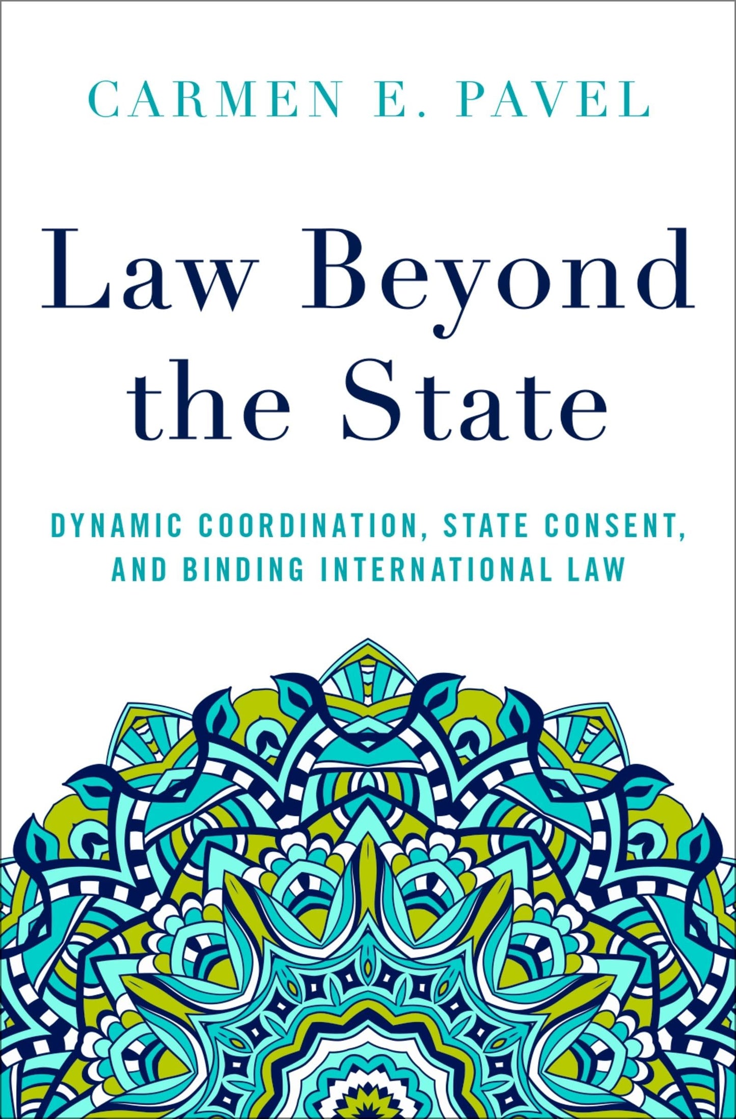 Law Beyond the State: Dynamic Coordination, State Consent, and Binding International Law