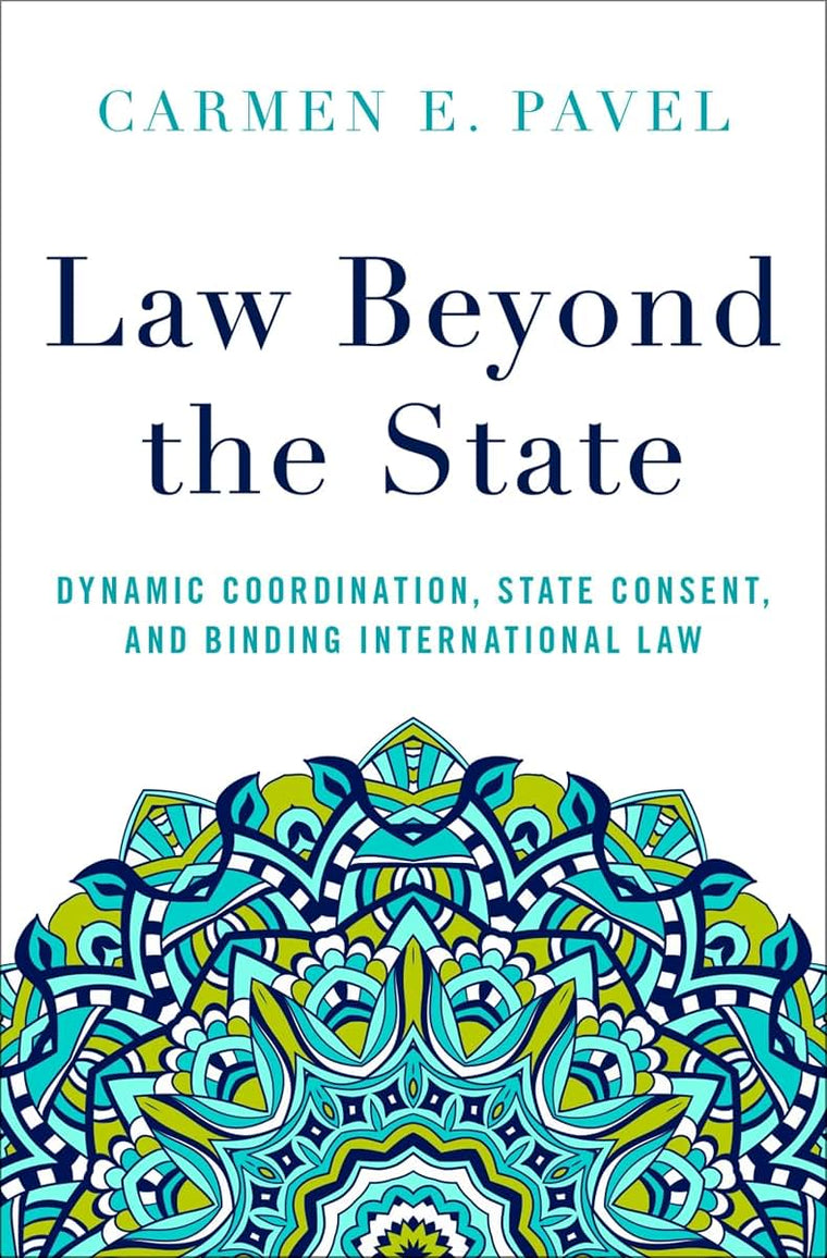 Law Beyond the State: Dynamic Coordination, State Consent, and Binding International Law