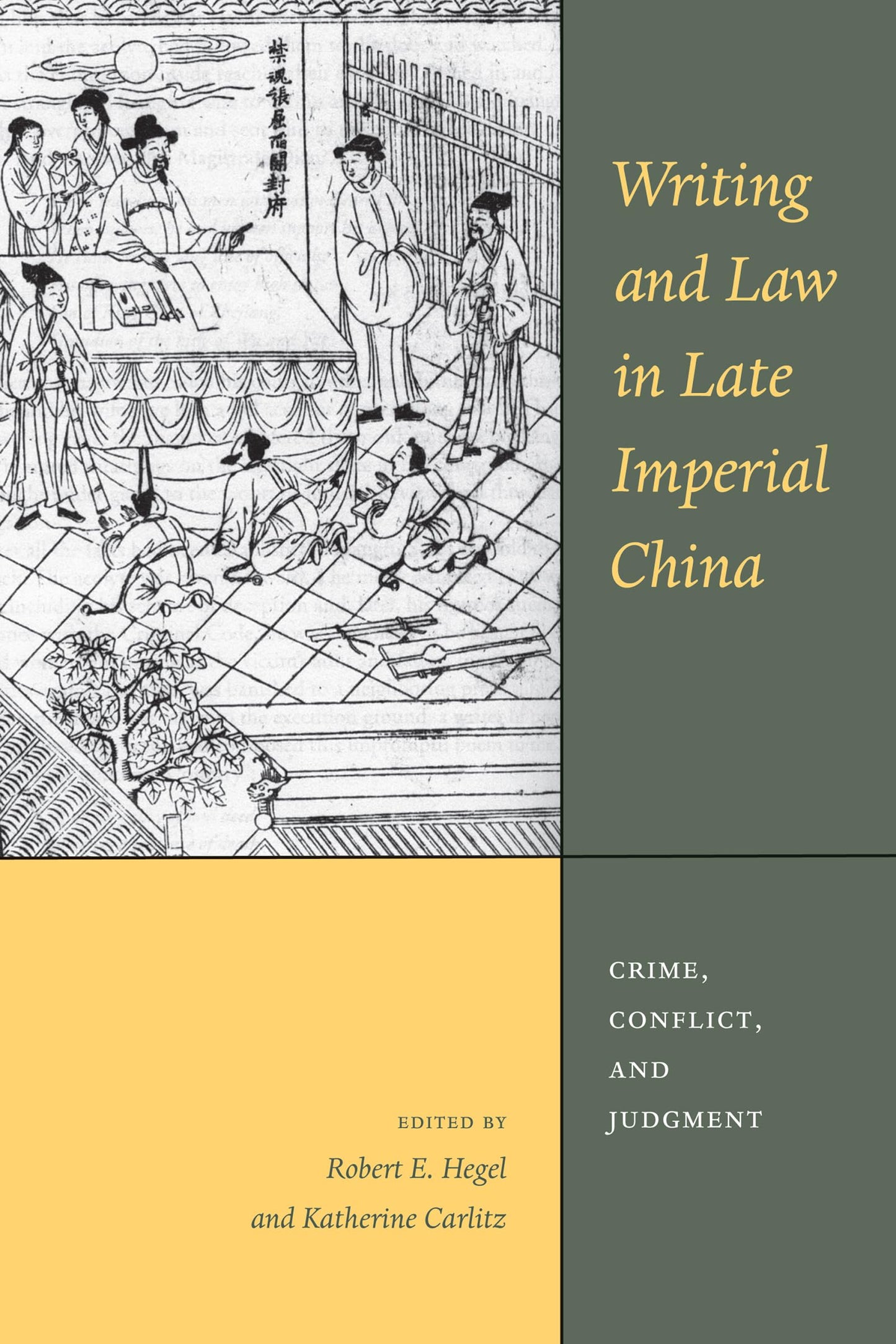 Writing and Law in Late Imperial China: Crime, Conflict, and Judgment (Asian Law Series)