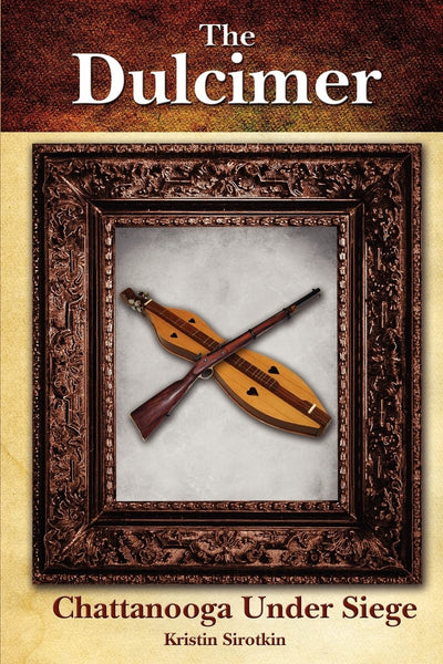 The Dulcimer: The Siege of Chattanooga