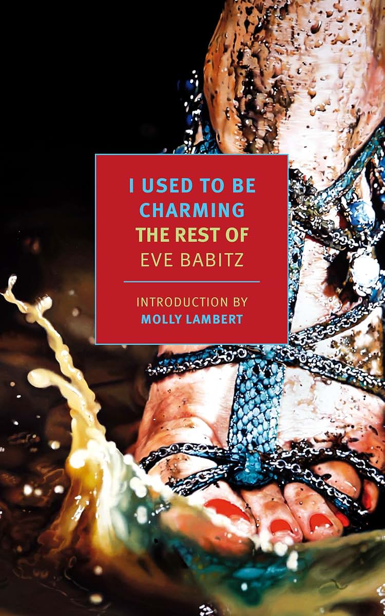 I Used to Be Charming: The Rest of Eve Babitz (New York Review Books Classics)