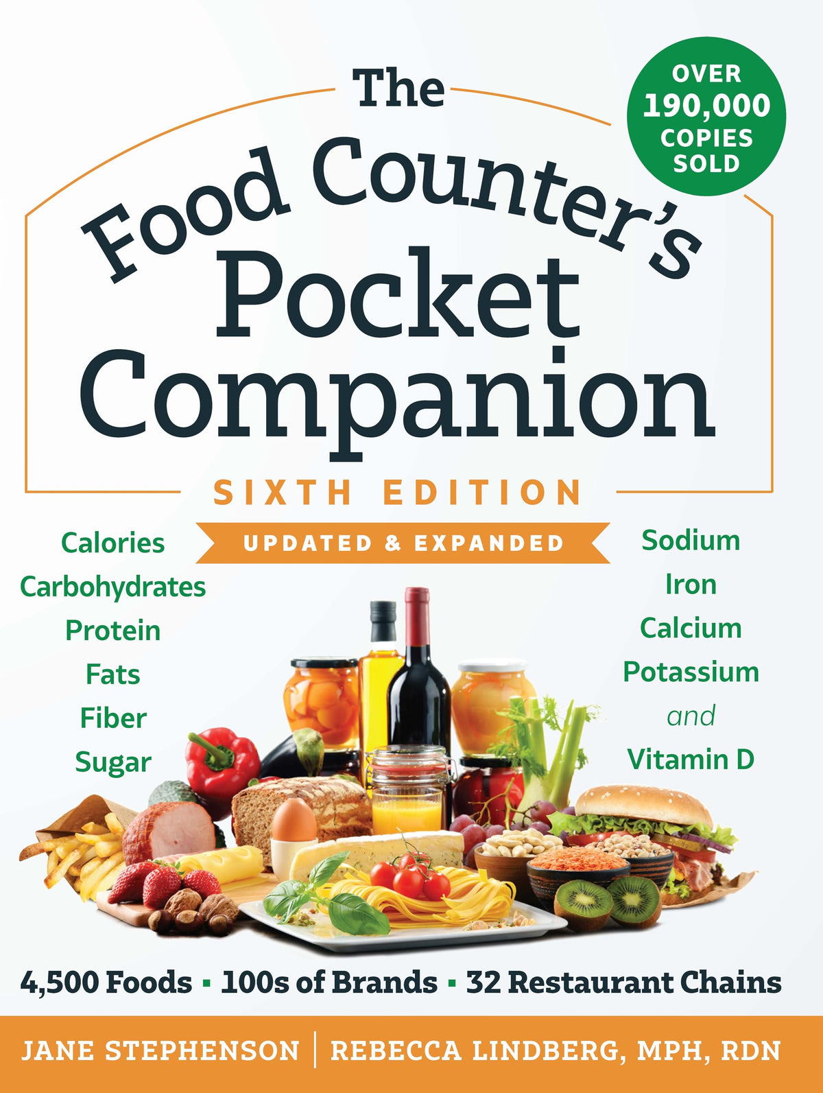 The Food Counter's Pocket Companion, Sixth Edition: Calories, Carbohydrates, Protein, Fats, Fiber, Sugar, Sodium, Iron, Calcium, Potassium, and Vitamin D-with 32 Restaurant Chains