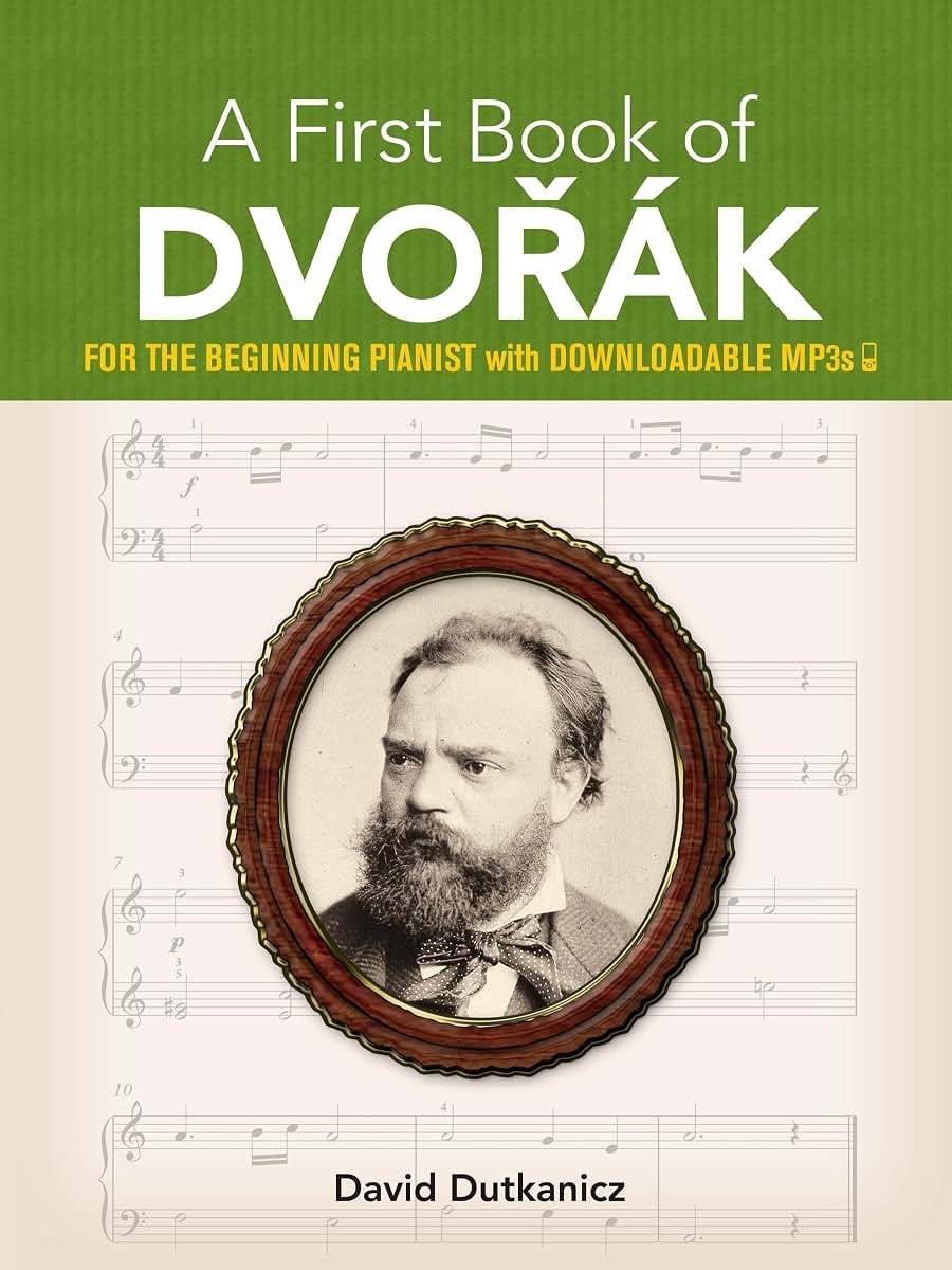 A First Book of Dvorák: For The Beginning Pianist with Downloadable MP3s (Dover Classical Piano Music For Beginners)