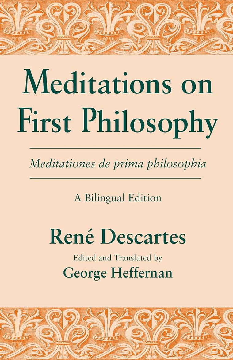 Meditations on First Philosophy, Bilingual Edition (English and Latin Edition)