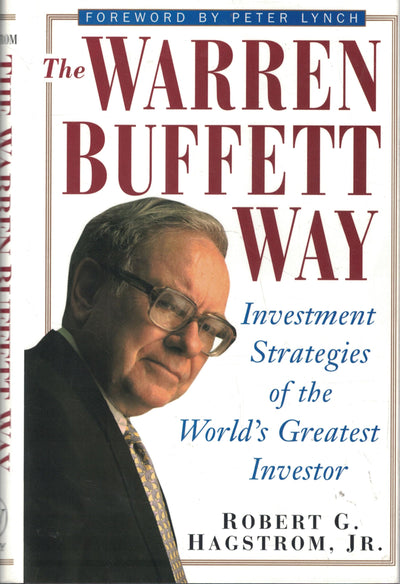 The Warren Buffett Way: Investment Strategies of the Worlds Greatest Investor