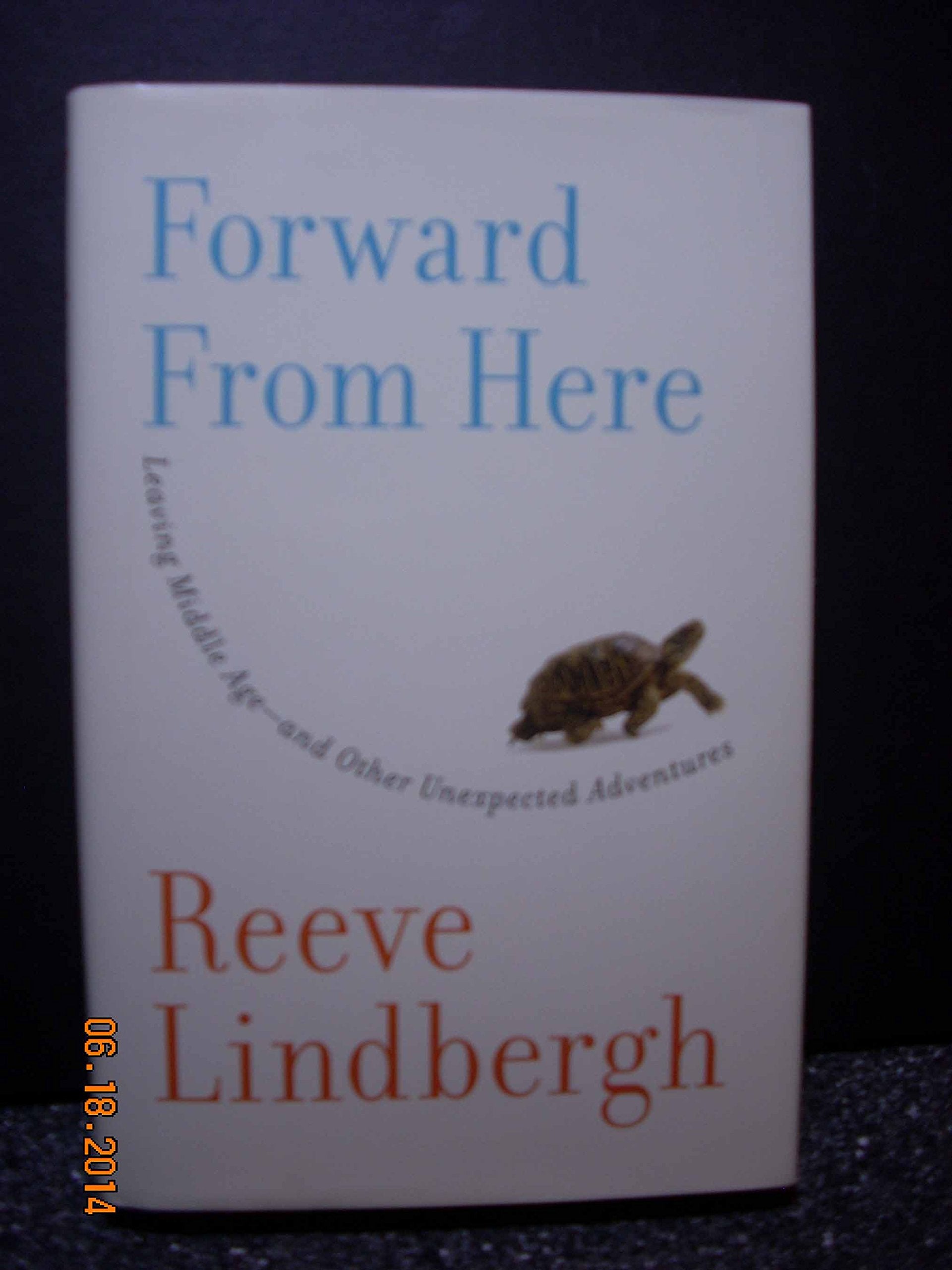 Forward From Here: Leaving Middle Age--and Other Unexpected Adventures