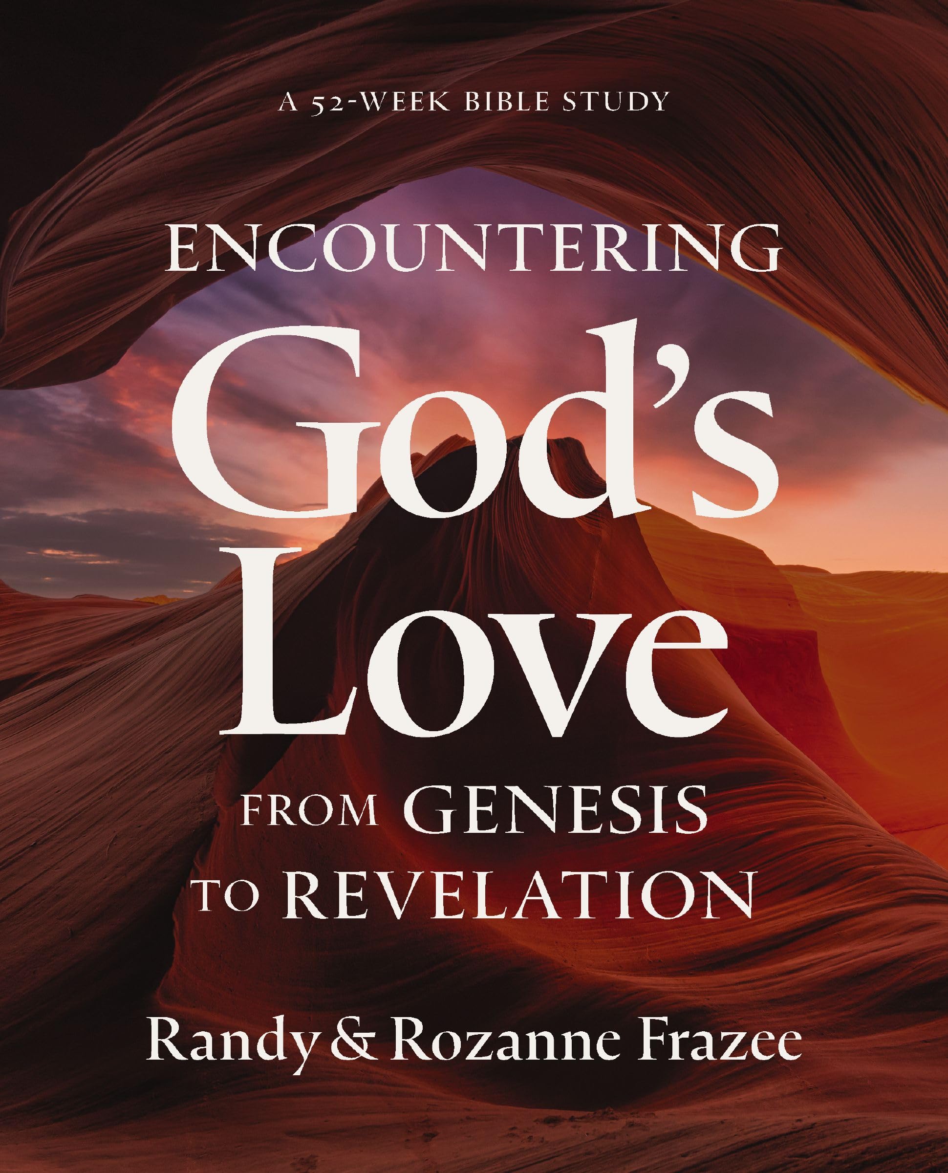 Encountering God's Love from Genesis to Revelation: A 52-Week Bible Study