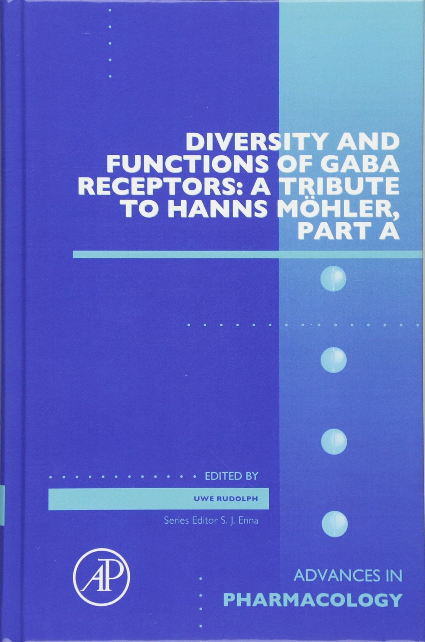 Diversity and Functions of GABA Receptors: A Tribute to Hanns Mhler, Part A (Volume 72) (Advances in Pharmacology, Volume 72)