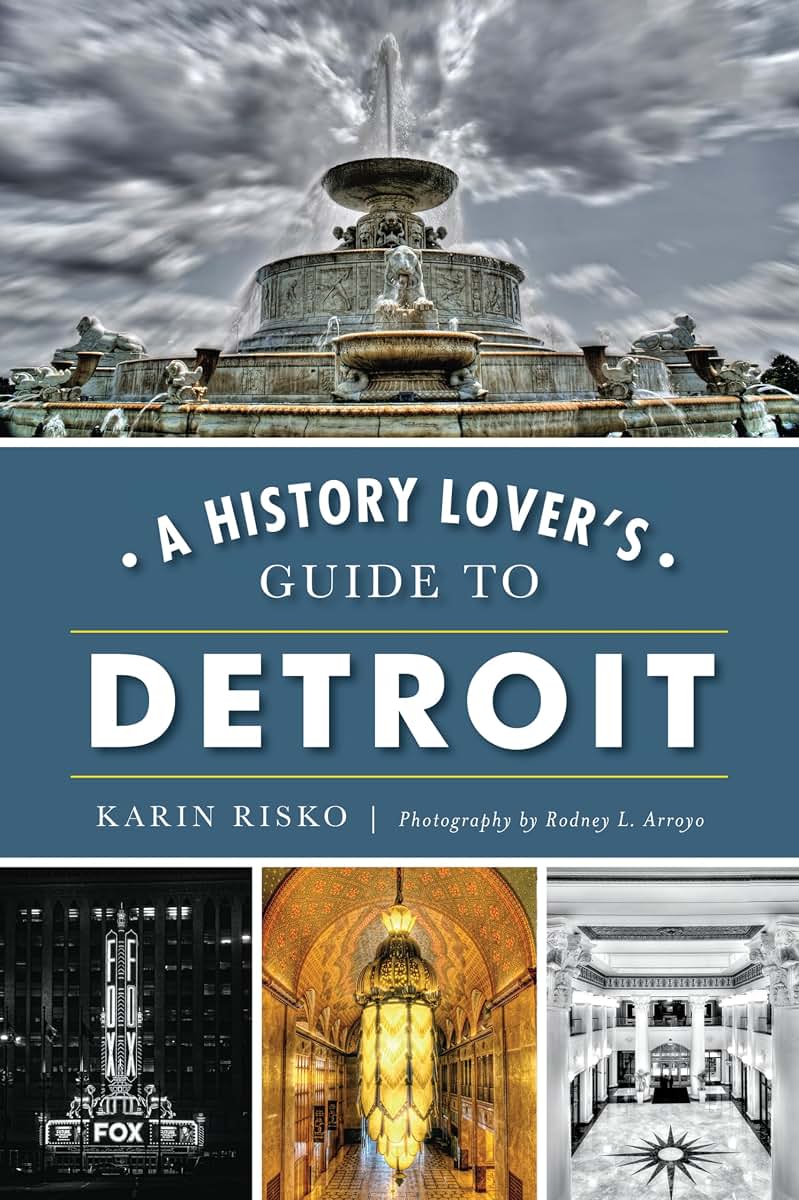 A History Lover's Guide to Detroit (History & Guide)