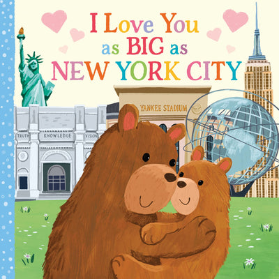 I Love You as Big as New York City: A New York City Bedtime Book for Babies and Toddlers