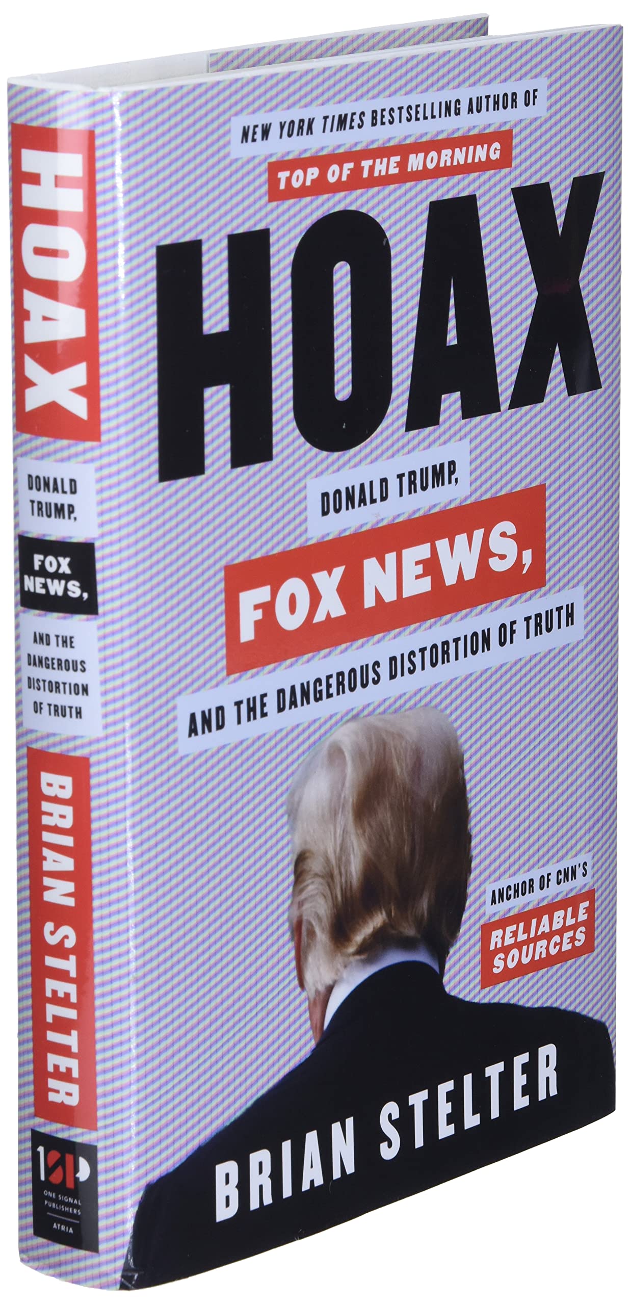 Hoax: Donald Trump, Fox News, and the Dangerous Distortion of Truth
