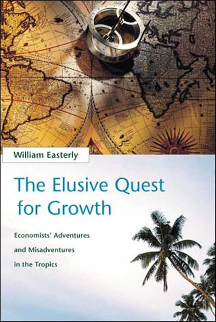 The Elusive Quest for Growth: Economists' Adventures and Mis