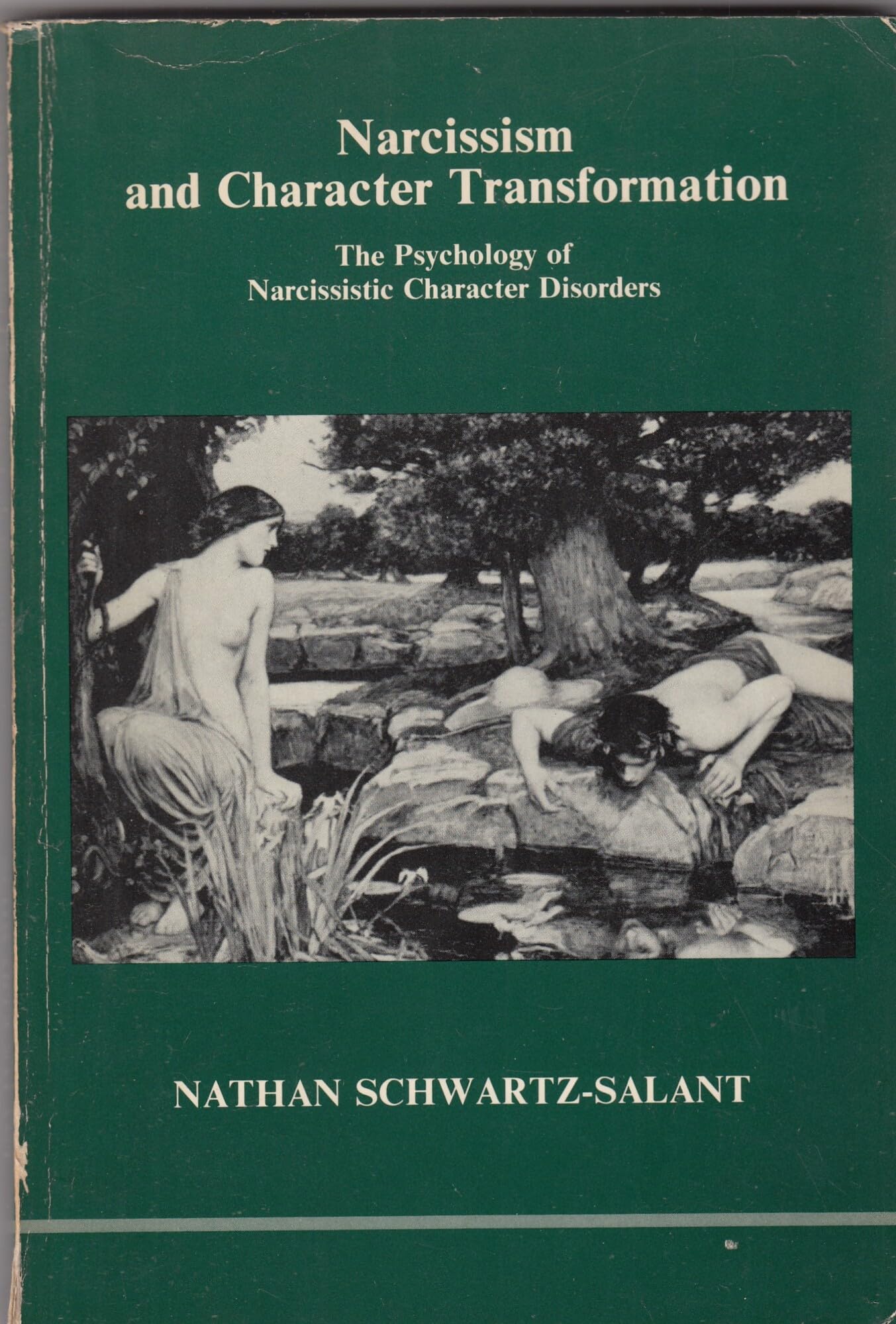 Narcissism and Character Transformation by Nathan Schwartz-S