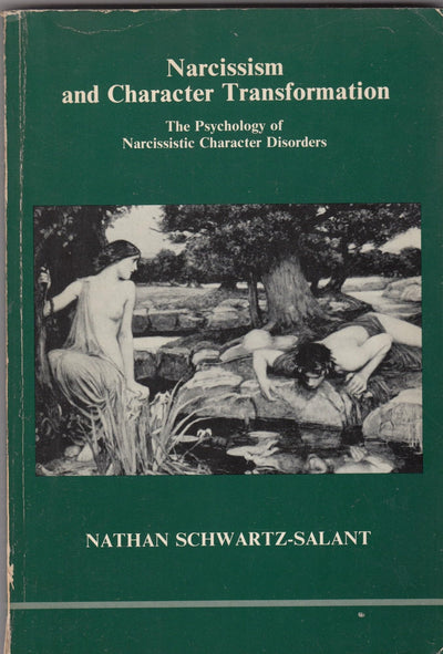 Narcissism and Character Transformation by Nathan Schwartz-S