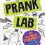 Pranklab: 25 Hilarious Scientific Practical Jokes for Kids (Fun STEM Activities, Prank Book for Kids)