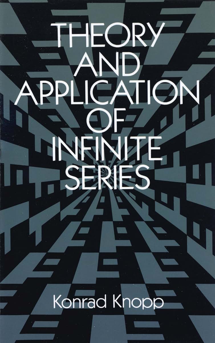 Theory and Application of Infinite Series (Dover Books on Mathematics)