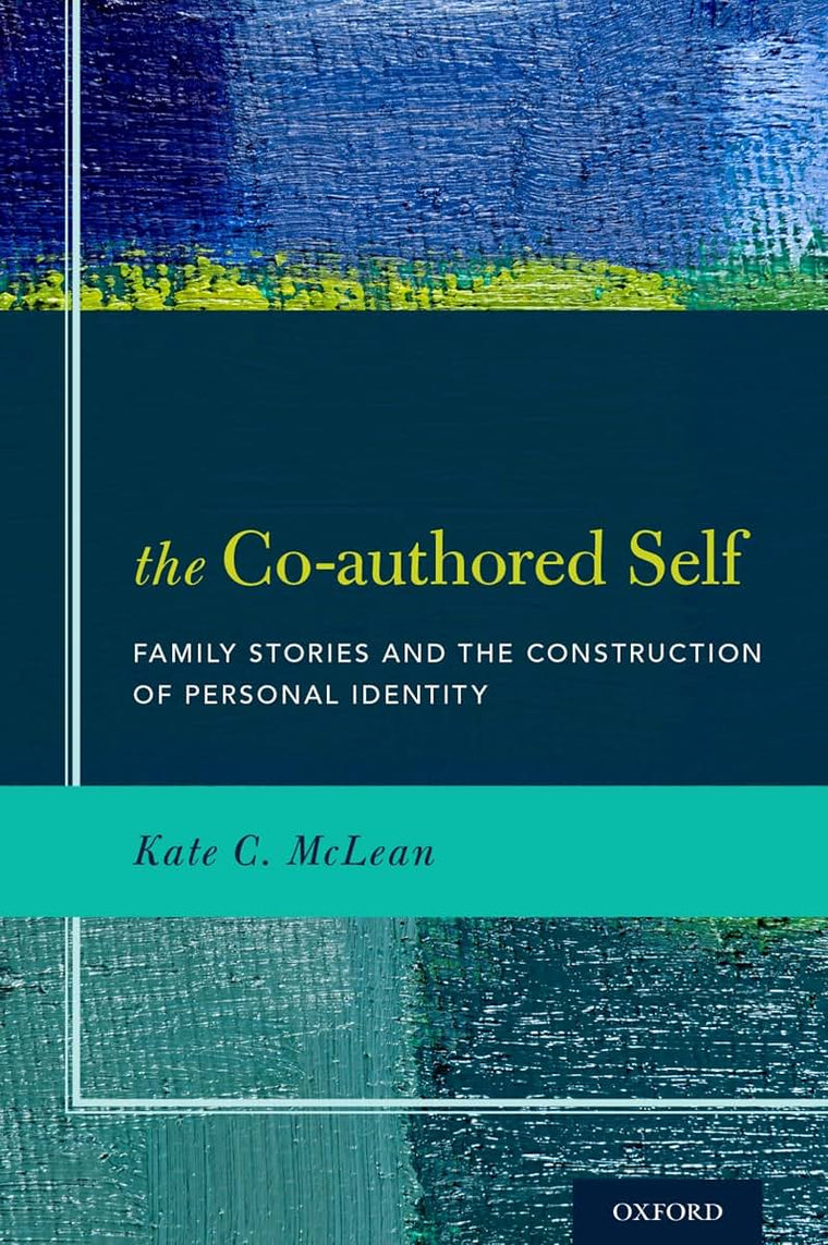 The Co-authored Self: Family Stories and the Construction of Personal Identity