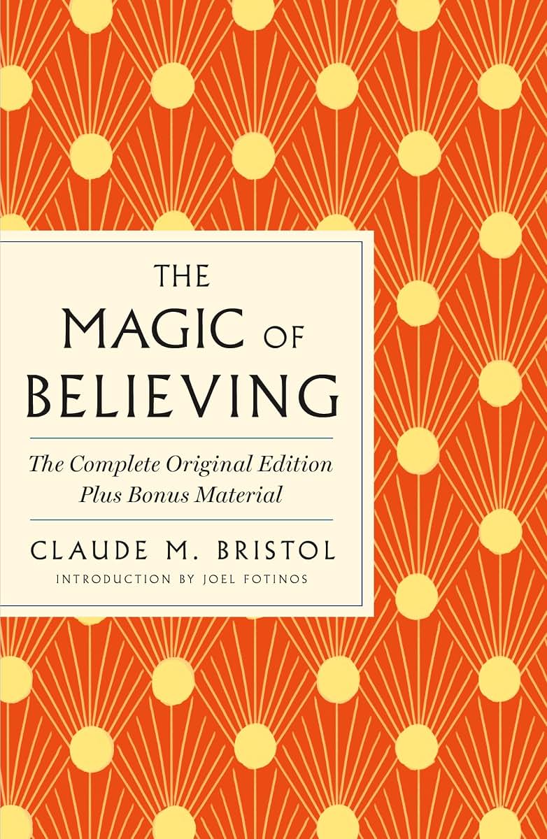 Magic of Believing: The Complete Original Edition (GPS Guides to Life)